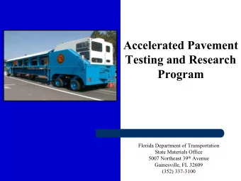 Accelerated Pavement  Testing and Research  Program  Florida Department of Transportation  State