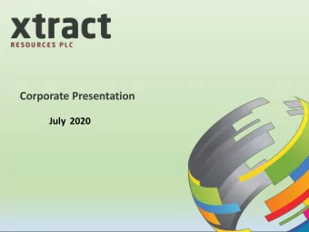 Corporate Presentation  July 2020  Xtract Resources PLC  An Important Disclosure  The information