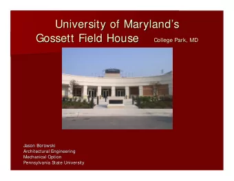 University of Maryland  s  s  University of Maryland Gossett Field House College Park, MD