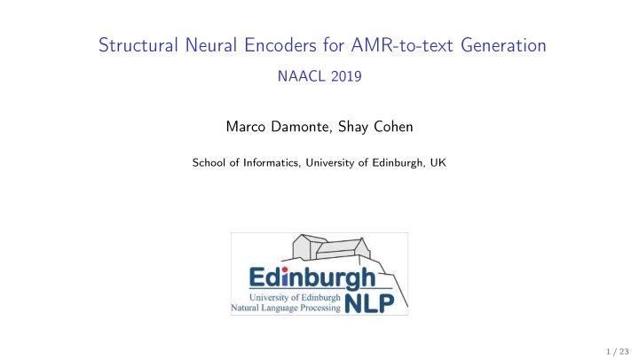 structural neural encoders for amr to text generation