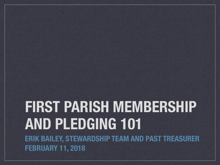 first parish membership and pledging 101