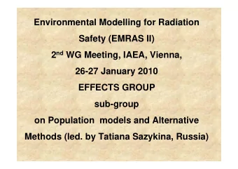 Environmental Modelling for Radiation  Safety (EMRAS II) 2 nd WG Meeting, IAEA, Vienna,  26-27