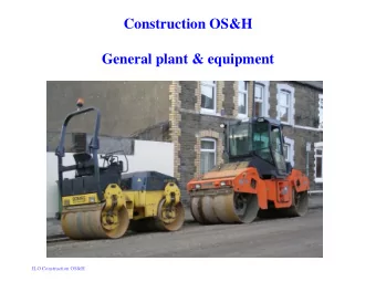 Construction OS&amp;H  General plant &amp; equipment  ILO Construction OS&amp;H  Summary  Common