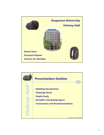 Vickroy Hall  Building Introduction  Redesign Goals  Depth Study  Breadth: Scheduling