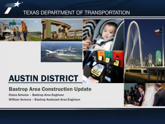 AUSTIN DISTRICT  Bastrop Area Construction Update Diana Schulze  Bastrop Area Engineer William