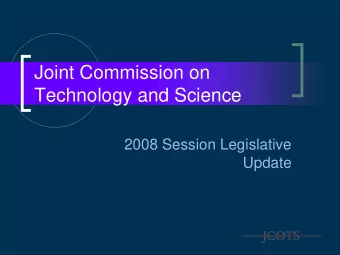 Joint Commission on  Technology and Science  2008 Session Legislative  Update  2007 JCOTS Endorsed