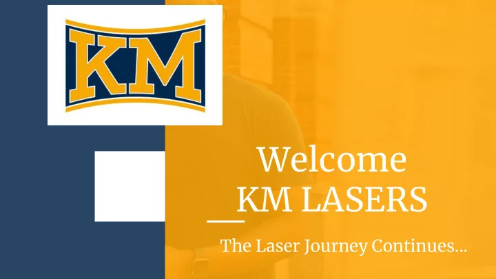 welcome km lasers