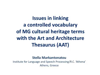 with the Art and Architecture Thesaurus (AAT)  Stella Markantonatou Istitute for Laguage