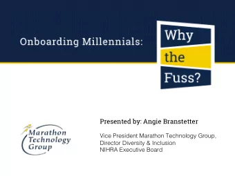 Presented by: Angie Branstetter  Vice President Marathon Technology Group, Director Diversity &amp;