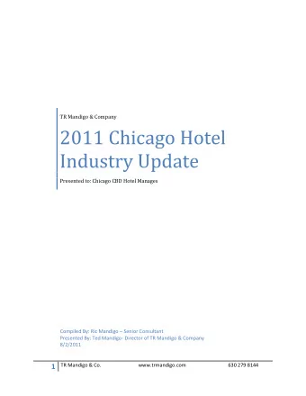 2011 Chicago Hotel  Industry Update  Presented to: Chicago CBD Hotel Manages Compiled By: Ric