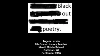 Angela Larsen  8th Grade Literacy Teacher  Merrill Middle School  Oshkosh, WI  September 2016
