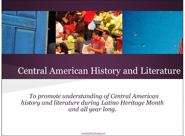 to promote understanding of central american history and