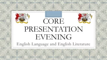 CORE  PRESENTATION  EVENING  English Language and English Literature  ENGLISH  LANGUAGE  GCSE  What