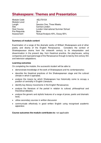 Shakespeare: Themes and Presentation  Module Code  4ELIT015X  Module Level  4  Length  Session One,