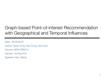 Graph-based Point-of-interest Recommendation  with Geographical and Temporal Influences Date :