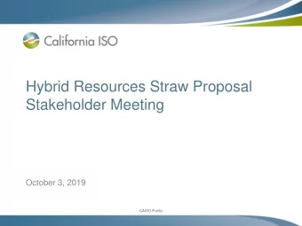 Hybrid Resources Straw Proposal  Stakeholder Meeting  October 3, 2019  CAISO Public  CAISO Public