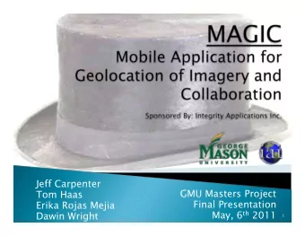 Jeff Carpenter  GMU Masters Project  Tom Haas  Final Presentation  Erika Rojas Mejia May, 6 th 2011