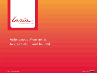 Autonomous Mouvments:  to creativity... and beyond  Tahiry Razafindralambo  May 27, 2014  Tahiry