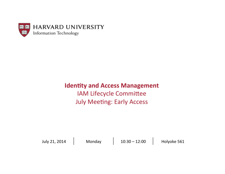 iden ty and access management iam lifecycle commi ee july