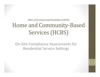 Home and Community-Based  Services (HCBS)  On-Site Compliance Assessments for  Residential Service