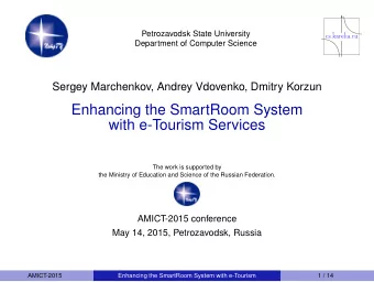 Enhancing the SmartRoom System  with e-Tourism Services  The work is supported by  the Ministry of