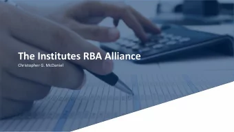 The Institutes RBA Alliance  Christopher G. McDaniel 1 | The Institutes  RBA Alliance