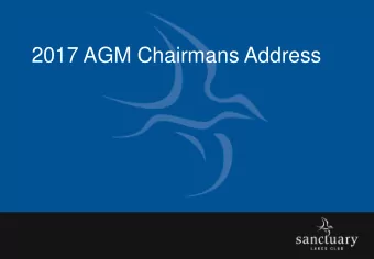 2017 AGM Chairmans Address  Sanctuary Lakes Club is a premier golf and leisure club that  is