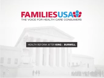 Presentation for Grantmakers in Health  Ron Pollack, Executive Director  FamiliesUSA.org