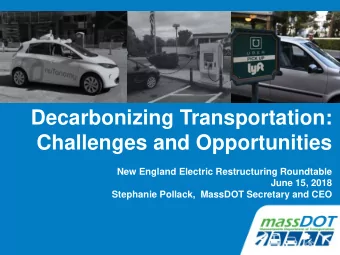 Decarbonizing Transportation:  Challenges and Opportunities  New England Electric Restructuring