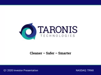 Cleaner  Safer  Smarter  Q1 2020 Investor Presentation  NASDAQ: TRNX  Forward Looking
