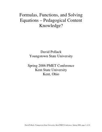 Formulas, Functions, and Solving  Equations  Pedagogical Content  Knowledge?  David Pollack