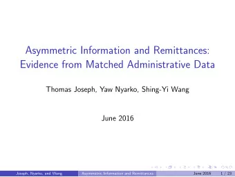 Asymmetric Information and Remittances:  Evidence from Matched Administrative Data  Thomas Joseph,