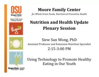 Moore Family Center for Whole Grain Foods, Nutrition &amp; Preventive Health Nutrition and Health