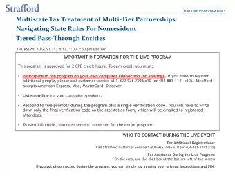 FOR LIVE PROGRAM ONLY  Multistate Tax Treatment of Multi-Tier Partnerships:  Navigating State Rules