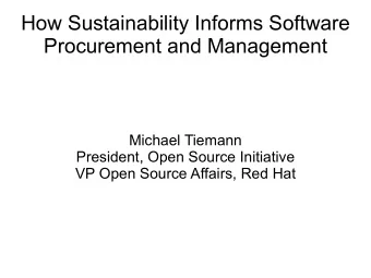 How Sustainability Informs Software  Procurement and Management  Michael Tiemann  President, Open