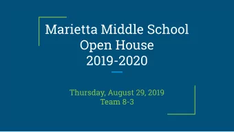 Marietta Middle School  Open House  2019-2020  Thursday, August 29, 2019  Team 8-3  Team   8-3  The
