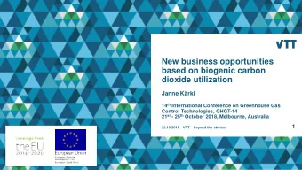 New business opportunities  based on biogenic carbon  dioxide utilization  Janne Krki 14 th
