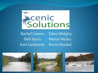 Rachel Carson  Taber Midgley  Dell Farris  Mattie Nutley  Karl Garbrecht  Kevin Stunkel  Mattie