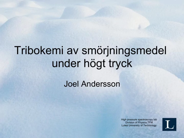 tribokemi av sm rjningsmedel under h gt tryck