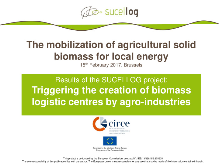 the mobilization of agricultural solid biomass for local