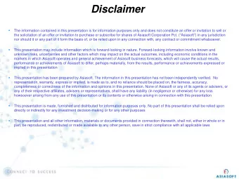 Disclaimer    The information contained in this presentation is for information purposes only