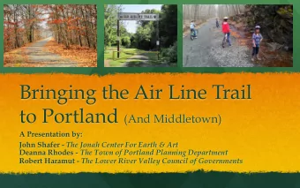 to Portland (And Middletown)  A Presentation by: John Shafer - The Jonah Center For Earth &amp; Art