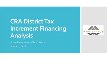 Increment Financing Analysis  Board Presentation of Draft Report  March 24, 2016  Complete