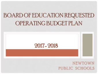 BOARD OF EDUCATION REQUESTED OPERATING BUDGET PLAN  2017  17- 2018 2018  NEWT  EWTOWN  WN  PUB