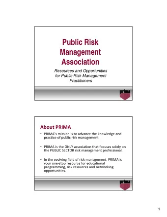 Public Risk  Management  Association  Resources and Opportunities  for Public Risk Management