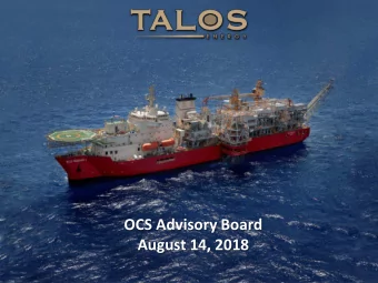 OCS Advisory Board  August 14, 2018  Legal Disclosure  Cautionary Statement Regarding