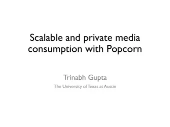 consumption with Popcorn  Trinabh Gupta  The University of Texas at Austin  give me The Godfather