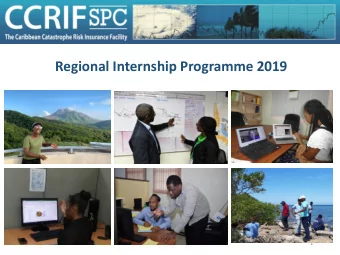 Regional Internship Programme 2019  1  2  Benefits of the CCRIF SPC  Regional Internship Programme
