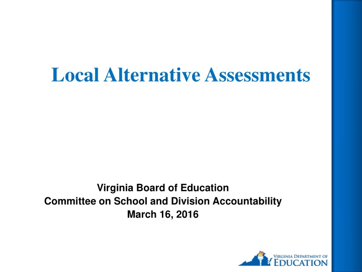local alternative assessments virginia board of education
