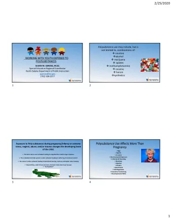 2/25/2020 Polysubstance use may include, but is not limited to, combinations of:  nicotine